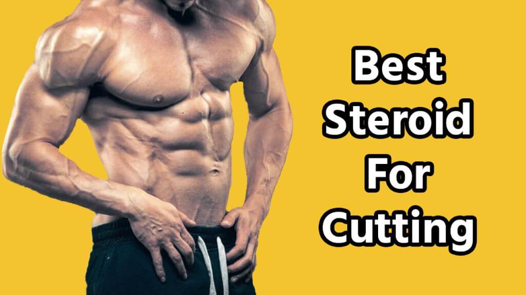 Best Steroid For Cutting