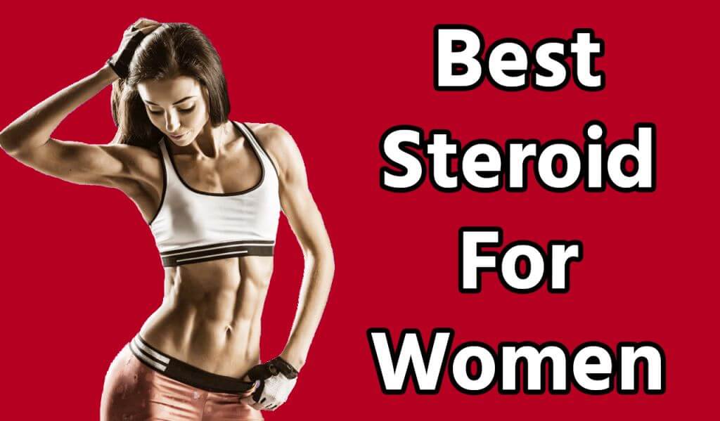 Best Steroid For Women